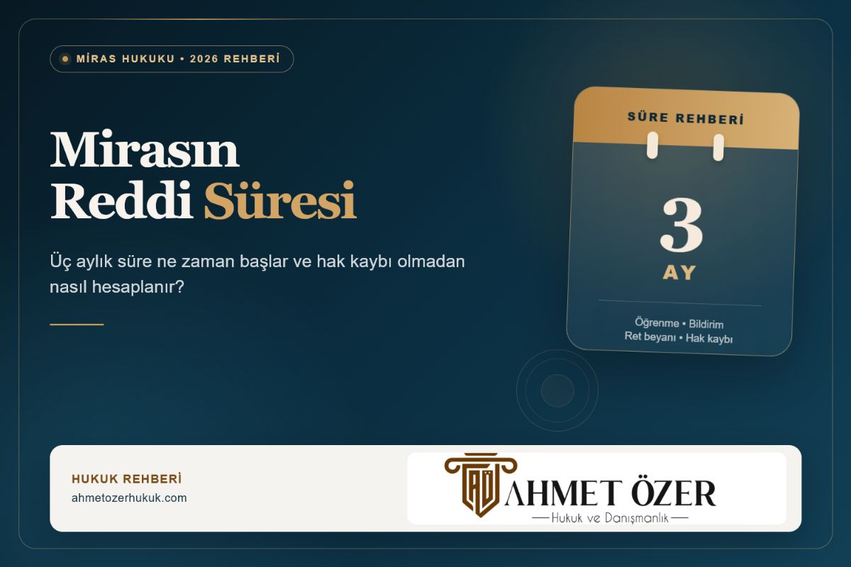 Mirasın Reddi Süresi Ne Zaman Başlar ve Nasıl Hesaplanır? kapak görseli
